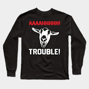 funny terrible goat Long Sleeve T-Shirt